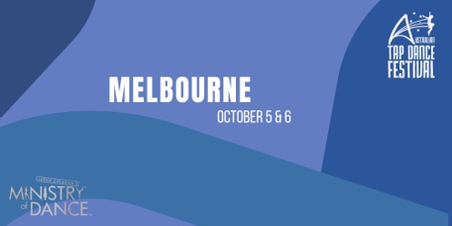 Australian Tap Dance Festival Experience | Melbourne 2024