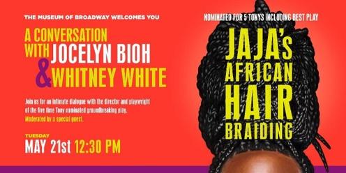 A Conversation with Jocelyn Bioh and Whitney White: Jaja's African Hair Braiding