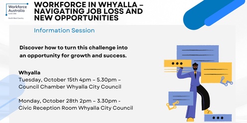 Workforce in Whyalla – Navigating job loss and new opportunities - October 28  - Whyalla