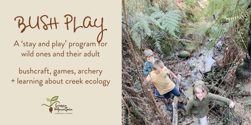 Bush Play - Creeks + Critters 5wk seasonal cycle (children + their adult)