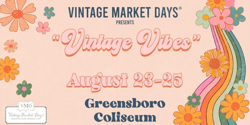 Vintage Market Days® of Piedmont-Triad presents "Vintage Vibes"
