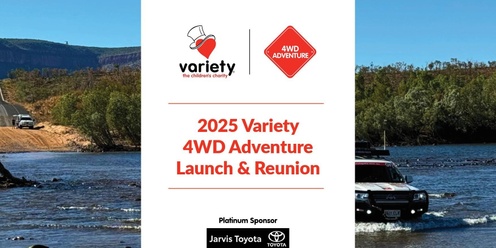 Variety 4WD Adventure 2025: Event Launch & Reunion