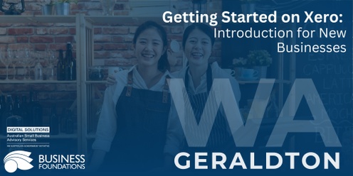 Getting Started on Xero - Introduction for New Businesses - Geraldton