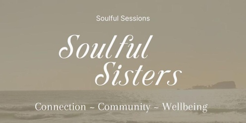 Soulful Sisters Friday Session 