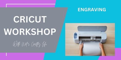 Cricut Workshop - Engraving