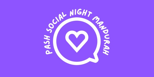 PASH All Ages Social Night - Mandurah