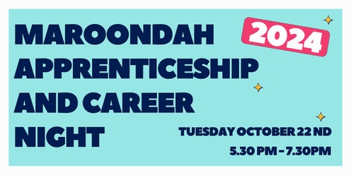 Maroondah Apprenticeship and Career Night