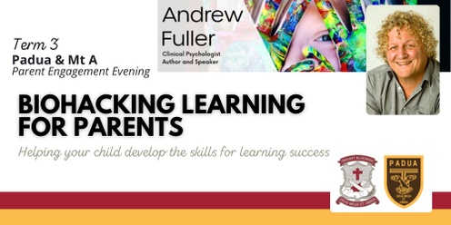 Term 3 Padua & Mt A Parent Engagement Evening - with Andrew Fuller