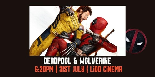 Deadpool & Wolverine Movie Screening | Swinburne International Students Club | Free Movie Tickets