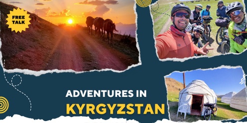 Adventures in Kyrgyzstan: bikepacking, culture & society