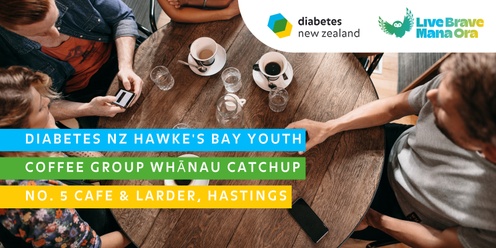 Diabetes NZ Hawke's Bay Youth: Coffee Group Whānau Catchup