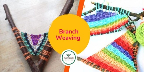 Branch Weaving, Te Oro Music And Arts Centre, Thursday 3 October 2pm - 4pm 