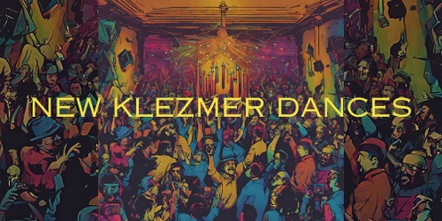 New Klezmer Dances: Dance Party at the BFNJM!