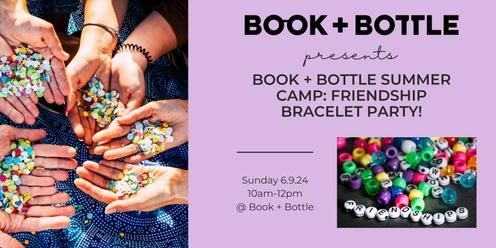 Book + Bottle Summer Camp: Friendship Bracelet Party!