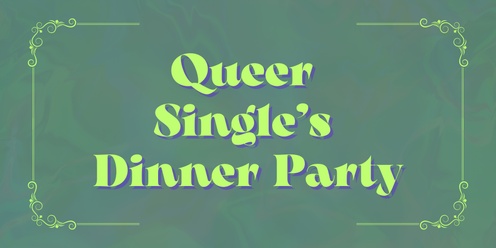 Queer Singles Dinner Party