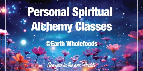 Personal Spiritual Alchemy Classes