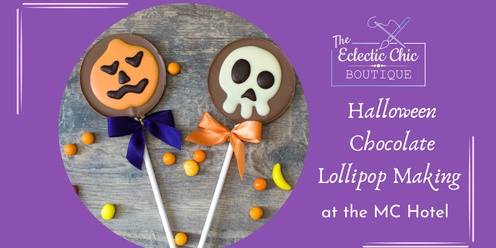 Halloween Chocolate Lollipop Making at the MC Hotel