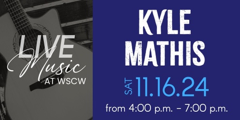 Kyle Mathis Live at WSCW November 16