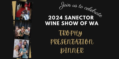 Sanector Wine Show of WA Trophy Presentation Dinner