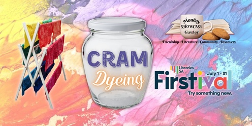 Cram dyeing - Monday Showcase - 9:30