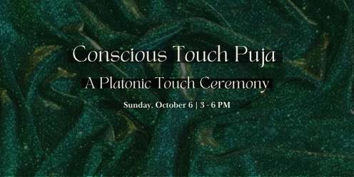 Conscious Touch Puja