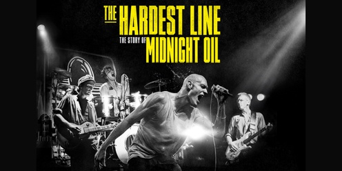 Midnight Oil: The Hardest Line [M]