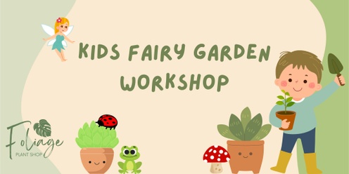 Kids Fairy Garden Workshop