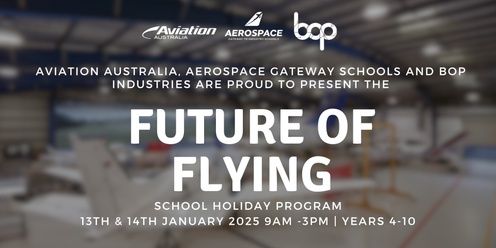 Future of Flying | School Holiday Program 2025