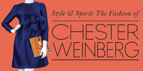 Style & Spirit: The fashion of Chester Weinberg (Exhibition Tickets)