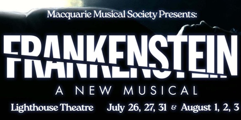 Macquarie Musical Society presents Frankenstein