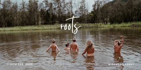 Roots ~ Women's Embodiment Festival 2025