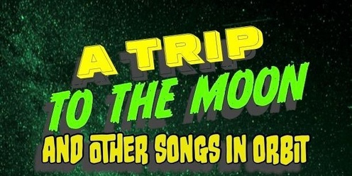 A TRIP TO THE MOON: AND OTHER SONGS IN ORBIT (SIDE 1)