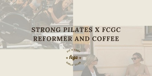 STRONG Pilates x FCGC: Reformer and Coffee