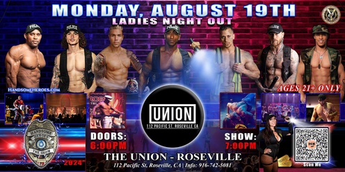 Roseville, CA - Handsome Heroes: The Show #2 @ The Union Roseville! "Good Girls Go to Heaven, Bad Girls Go Backstage!"
