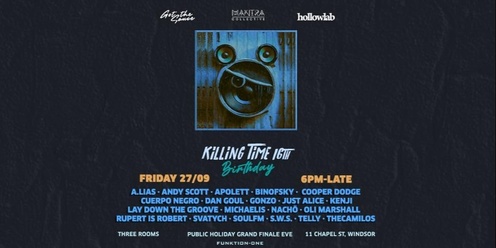 Got The Sauce, Mantra Collective & Hollowlab pres. Killing Time's 16th Birthday