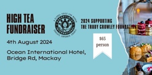 Soroptimist International Mackay High Tea Fundraiser for Trudy Crowley Foundation