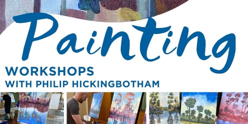 Painting Workshop with Philip Hickingbotham - Euroa 