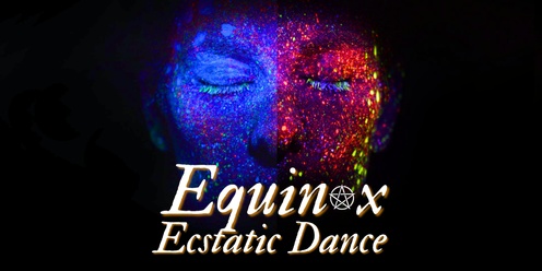 Spring Equinox Ecstatic Dance - CANCELLED