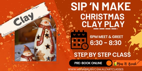 Sip 'n Make Play with Clay - Christmas themed