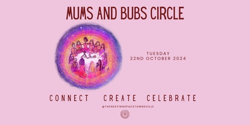 Mum and Bubs Circle: 22nd Oct. Theme: 'Tend & Befriend our Mother Guilt'