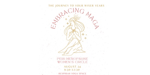 Embracing Maga~ the journey into your Wise Woman