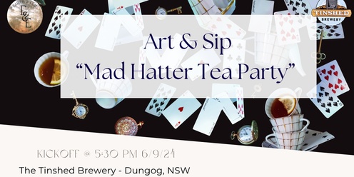Mad Hatter’s Tea Party- Art & Sip 