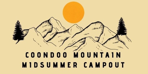 Coondoo Mountain Midsummer Campout