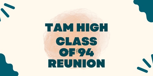 Tam High Class of 94 Reunion 
