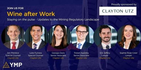 Wine After Work: Staying on the pulse - Updates to the Mining Regulatory Landscape with Clayton Utz