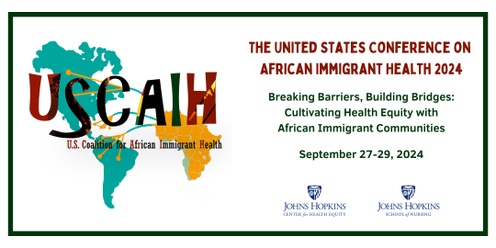 U S Coalition for African Immigrant Health & Johns Hopkins 2024 Conference