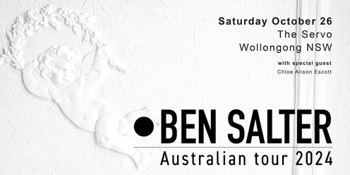 BEN SALTER - Australian Tour // Port Kembla w/ Chloe Alison Escott