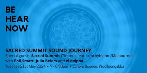 Be Hear Now : Sacred Summit Sound Journey