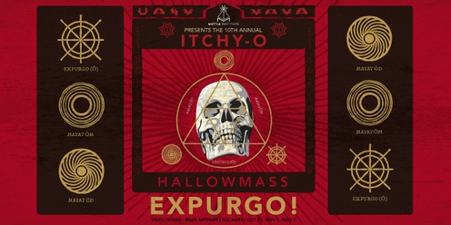 Itchy-O's 10th Annual Hallowmass: EXPURGO! (Oct. 31-Nov. 2)