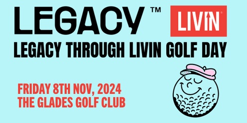 Legacy Through LIVIN - Golf Day 